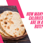 How Many Calories Are in a Roti