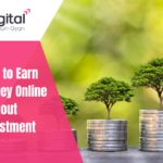 How to Earn Money Online Without Investment