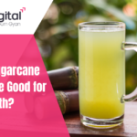 Is Sugarcane Juice Good for Health