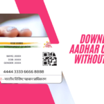 Download Aadhar Card without OTP