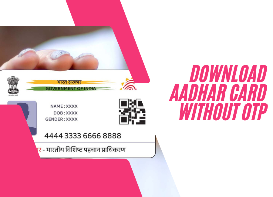 Download Aadhar Card without OTP