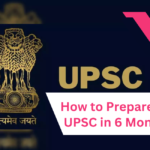 How to Prepare for UPSC in 6 Months