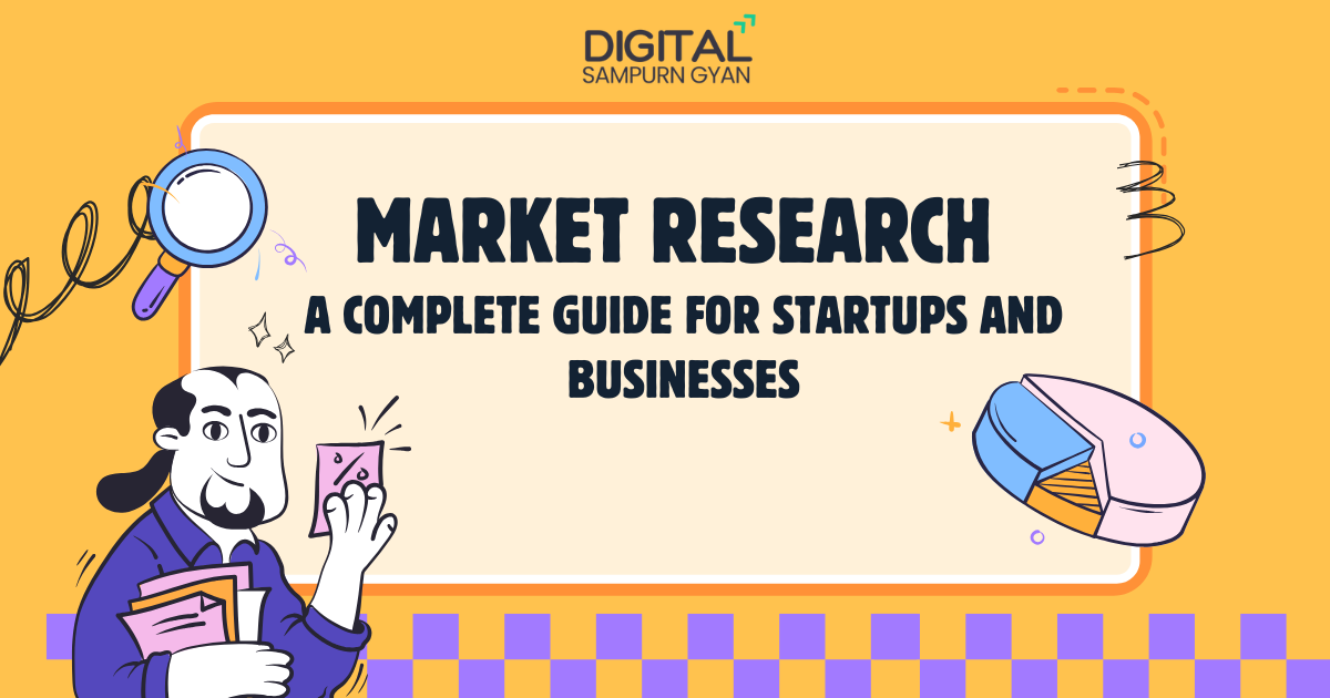 Market Research A Complete Guide for Startups and Businesses