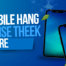 Mobile-hang-kaise-theek-kare
